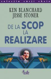 De la scop la realizare - Ken Blanchard, Jesse Stoner