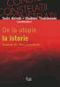 De la utopie la istorie. Revolutiile din 1989 si urmarile lor - Sorin Antohi, Vladimir Tismaneanu (coordonatori)
