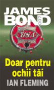 Doar pentru ochii tai - Ian Fleming