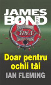 Doar pentru ochii tai - Ian Fleming