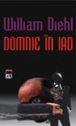 Domnie in iad - William Diehl
