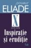 Dosarul Eliade. Inspiratie si eruditie, vol. X (1978-1979) - Mircea Handoca