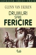 Drumuri spre fericire. Descoperirea bucuriei in relatiile de zi cu zi - Glenn Van Ekeren