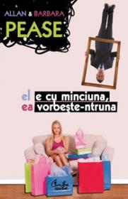 El e cu minciuna, ea vorbeste-ntruna - Allan Pease, Barbara Pease