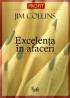 Excelenta in afaceri. De ce anumite companii reusesc saltul de la "bun" la "excelent", iar altele nu? - Jim Collins