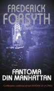 Fantoma din Manhatan - Frederick Forsyth