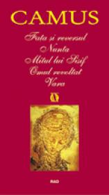 Fata si reversul / Nunta / Mitul lui Sisif / Omul revoltat / Vara - Albert Camus