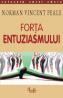 Forta entuziasmului - Norman Vincent Peale
