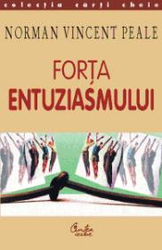 Forta entuziasmului - Norman Vincent Peale