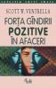 Forta gindirii pozitive in afaceri - Scott W. Ventrella