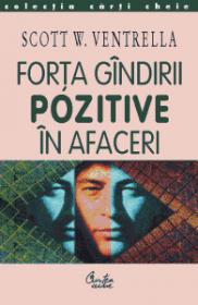 Forta gindirii pozitive in afaceri - Scott W. Ventrella