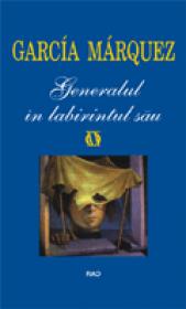 Generalul in labirintul sau - Gabriel Garcia Marquez