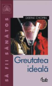Greutatea ideala - Deepak Chopra