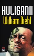 Huliganii - William Diehl