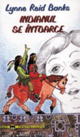 Indianul se intoarce - Lynne R. Banks