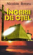 Ingerii de otel - Nicolae Rotaru