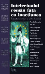 Intelectualul roman fata cu inactiunea (in jurul unei scrisori de G.M. Tam?s) - Volum coordonat de Mircea Vasilescu
