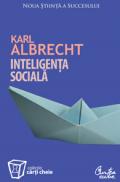 Inteligenta sociala. Noua stiinta a succesului - Karl Albrecht