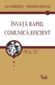 Invata rapid, comunica eficient - Jo Condrill, Bennie Bough