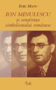 Ion Minulescu si constiinta simbolismului romanesc - Emil Manu