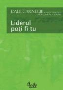 Liderul poti fi tu - Dale Carnegie Associates, Inc., S.L. Levine, M.A Crom