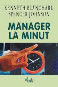 Manager la Minut - Ken Blanchard, Spencer Johnson