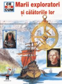 Marii exploratori si calatoriile lor -  Tessloff