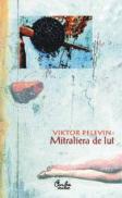 Mitraliera de lut - Victor Pelevin
