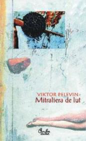 Mitraliera de lut - Victor Pelevin