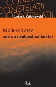Modernitatea sub un neobosit colimator - Leszek Kolakowski