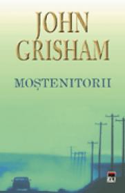 Mostenitorii - John Grisham