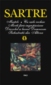 Mustele / Cu usile inchise / Morti fara ingropaciune / Diavolul si bunul Dumnezeu / Sechestratii din Altona - Jean-Paul Sartre