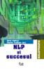 NLP si succesul - Steve Andreas, Charles Faulkner