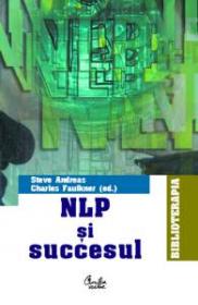 NLP si succesul - Steve Andreas, Charles Faulkner