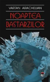 Noaptea bastarzilor - Vartan Arachelian