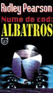 Nume de cod Albatros - Ridley Pearson