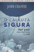 O calauza sigura. Opt pasi catre implinirea in viata - John Chaffee