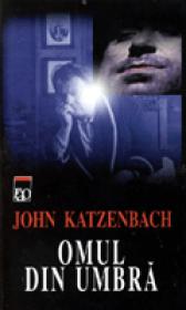 Omul din umbra - John Katzenbach