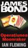 Operatiunea Moonraker - Ian Fleming