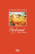 Parfumul. Mica enciclopedie - Octavian Sever Coifan