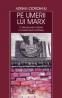 Pe umerii lui Marx. O introducere in istoria comunismului romanesc - Adrian Cioroianu