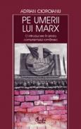 Pe umerii lui Marx. O introducere in istoria comunismului romanesc - Adrian Cioroianu