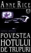 Povestea hotului de trupuri - Anne Rice