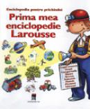 Prima mea enciclopedie Larousse - Larousse