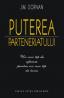 Puterea parteneriatului. Un nou tip de afacere pentru un nou tip de lume - Jim Dornan
