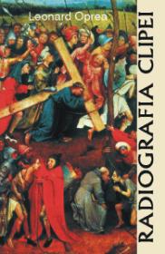 Radiografia Clipei (editie revazuta si adaugita) - Leonard Oprea