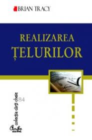 Realizarea telurilor - Brian Tracy