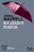 Realizeaza-te pe deplin - John C. Maxwell