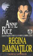 Regina damnatilor - Anne Rice