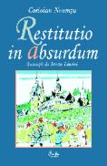 Restitutio in absurdum. Scurt tratat de maxime, cugetari si expresii uzuale latinesti - Coriolan Neamtu